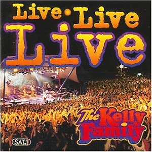 the Kelly Family - Live Live Live