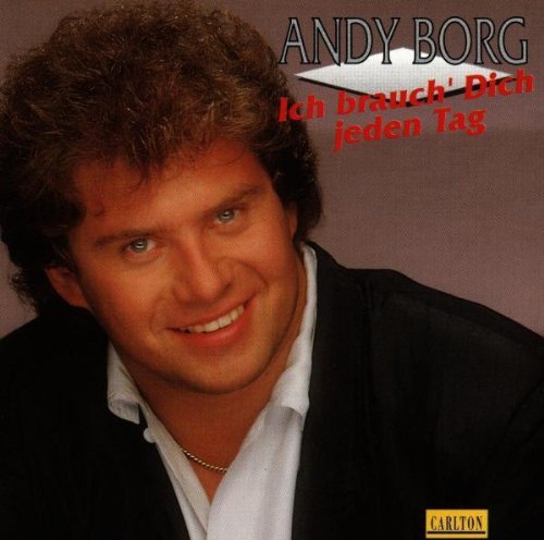 Borg , Andy - Ich brauch' Dich jeden Tag