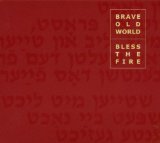 Brave Old World - Bless the Fire