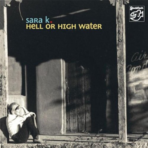 Sara K. - Hell Or High Water (Mehrkanal)