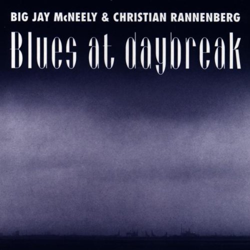 McNeely , Big Jay & Rannenberg , Christian - Blues At Daybreak