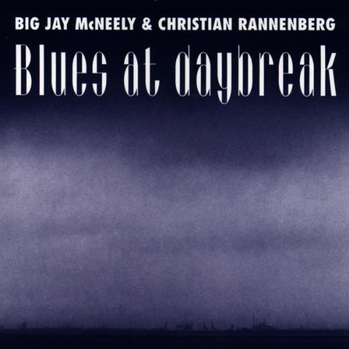 McNeely , Big Jay & Rannenberg , Christian - Blues at Daybreak