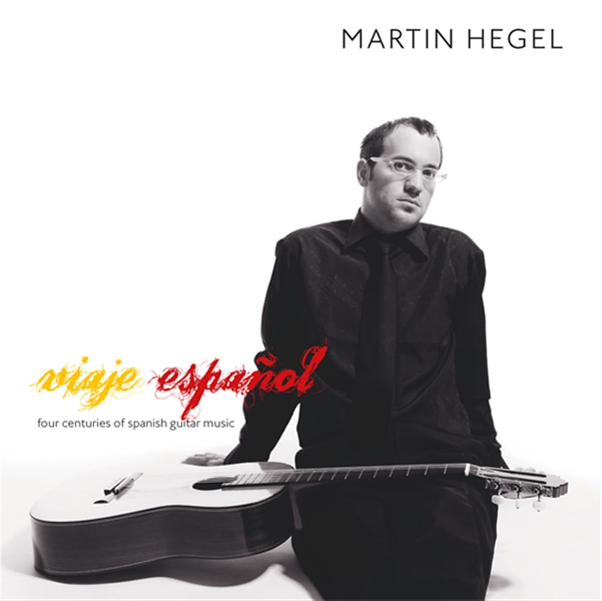 hegel , Martin   - Viaje Espanol (Four Centuries Of Spanish Guitar Music)