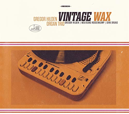 Hilden , Gregor Organ Trio - Vintage Wax (With Wolfgang Roggenkamp And Dirk Brand)
