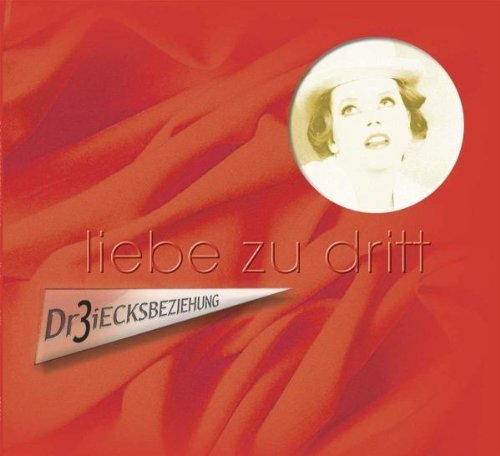 Dr3iecksbeziehung - Liebe zu Dritt
