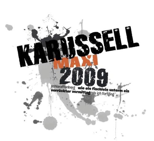 Karussell - Maxi 2009 (Schlaraffenberg / Wie ein Fischlein unterm Eis / Verrückter Vormittag / Als ich fortging) (Maxi)
