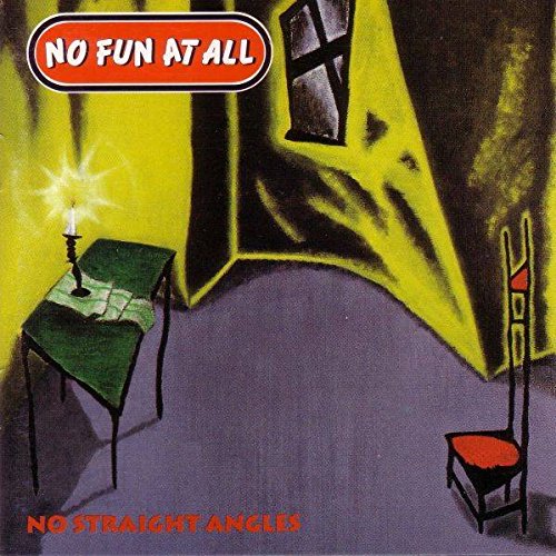 No Fun at All - No Straight Angles