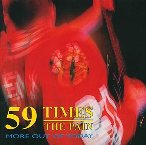 59 Times the Pain - More Out of Today