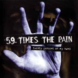 59 Times The Pain - Twenty Percent Of My Hand