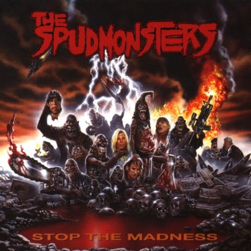 the Spudmonsters - Stop the Madness