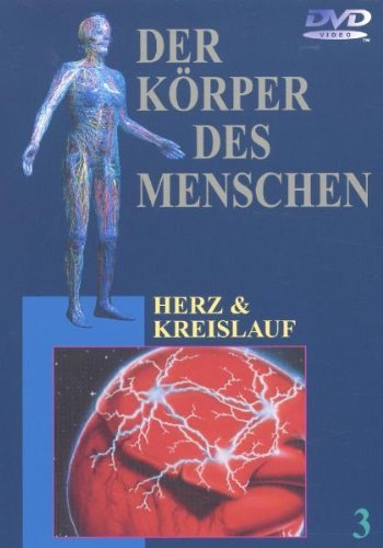DVD - Der Körper des Menschen 3 - Herz & Kreislauf