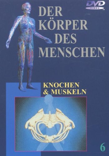 DVD - Der Körper des Menschen 6 - Knochen und Muskeln
