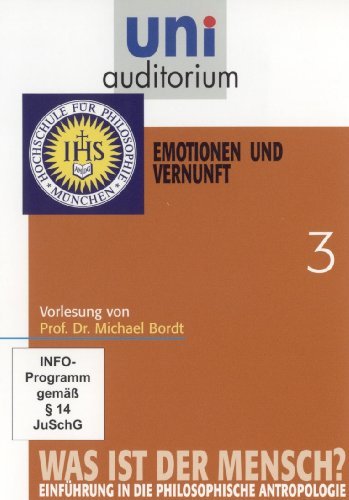  - uni auditorium: Was ist der Mensch, Teil 3 Emotionen und Vernunft von Prof. Dr. Michael Bordt