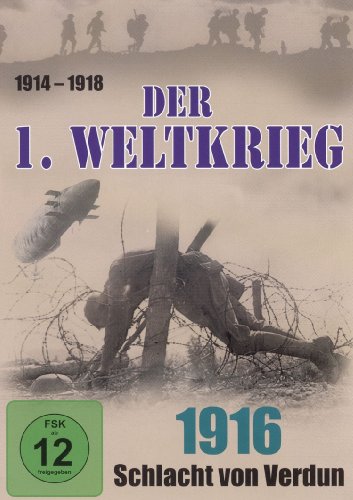 - Der 1. Weltkrieg, Teil 3 - 1916 Schlacht von Verdun