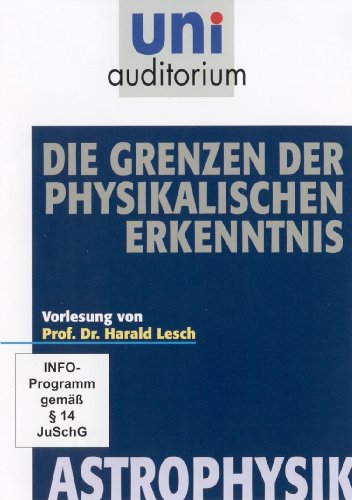 - uni auditorium: Die Grenzen der physikalischen Erkenntis / Fachbereich ASTROPHYSIK