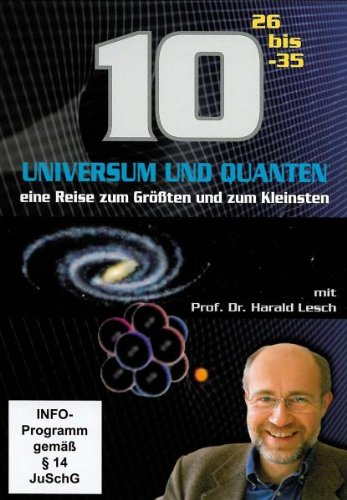 - 10 Hoch: Universum und Quanten - Eine Reise zum Größten und zum Kleinsten
