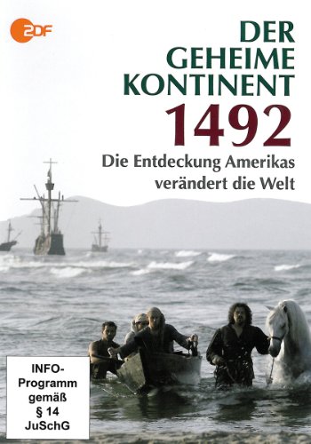 - Der geheime Kontinent - 1492 - die Entdeckung Amerikas verändert die Welt