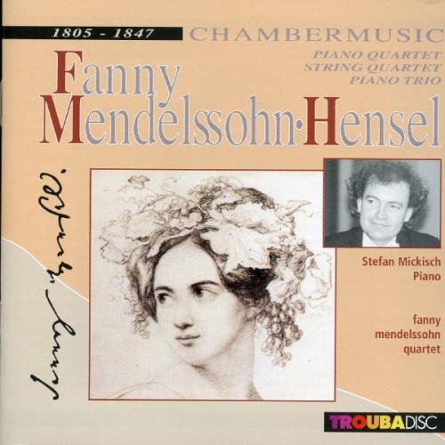 Fanny Mendelssohn Quartett - Mendelssohn Klavierquartette Mickisch