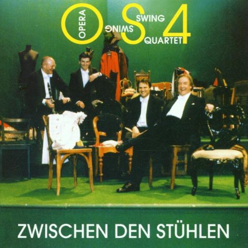 Opera Swing Quartet (Os4) - Zwischen den Stühlen (Arrangements aus Oper, Operette und Konzert)