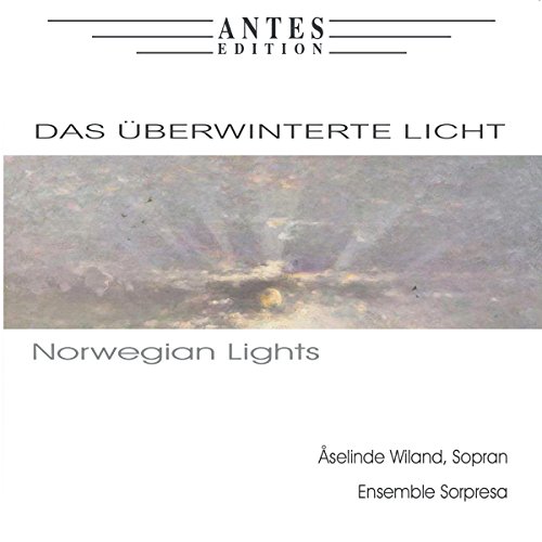 Wiland , Aselinde & Ensemble Sorpresa - Das überwinterte Licht / Norwegian Lights