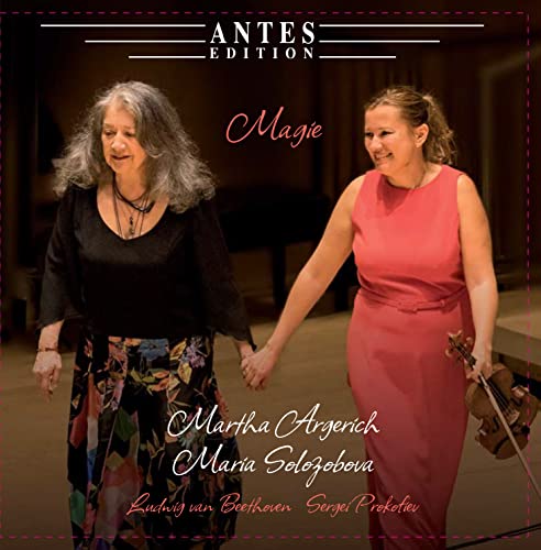 Martha Argerich / Maria Solozobova, Ludwig van Beethoven / Sergej Prokofjew, unbekannt - Martha Argerich + Maria Solozobova: Magie