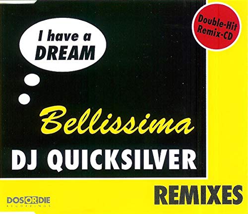 DJ Quicksilver - I Have a Dream (Bellissima Remix) (Maxi)