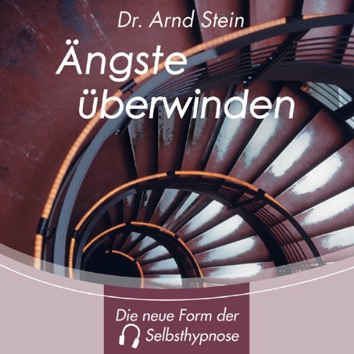 Arnd Stein - Ängste überwinden - Tiefensuggestion