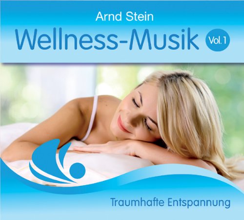 Stein , Arnd - Wellness Musik - Traumhafte Entspannung 1