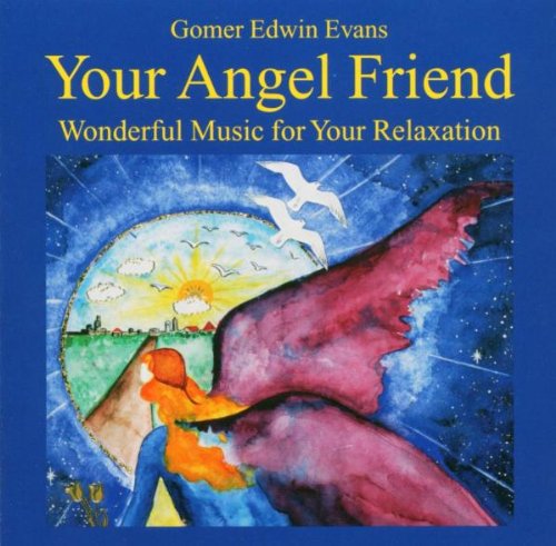 Evans , Gomer Edwin - Your Angel Friend - Wonderful Music for Your Relaxation