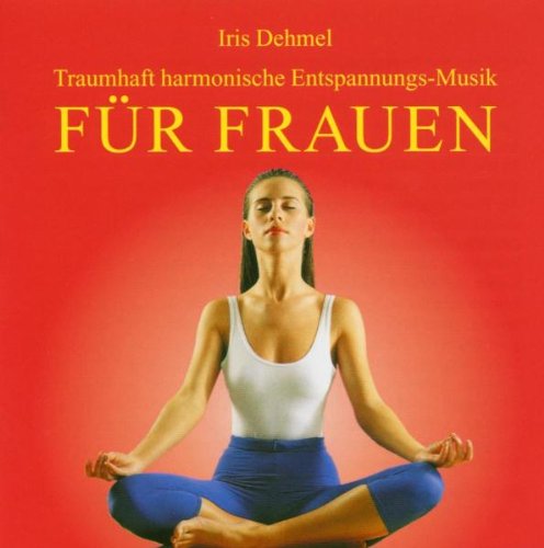 Dehmel , Iris - Für Frauen
