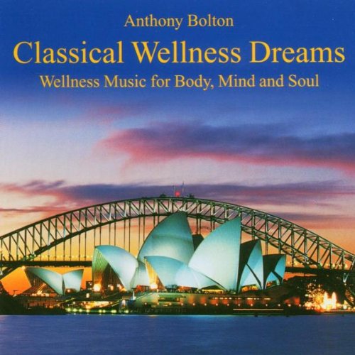 Anthony Bolton - Classical Wellness Dreams