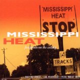 Mississippi Heat - Hattiesburg Blues