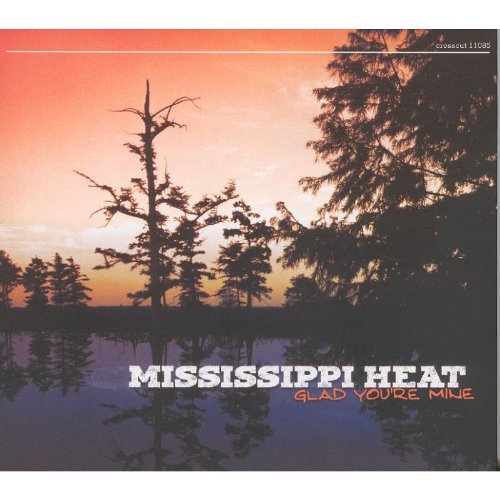 Mississippi Heat - So Glad You'Re Mine