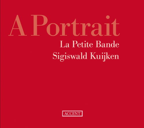 La Petite Bande & Kuijken , Sigiswald - A Portrait