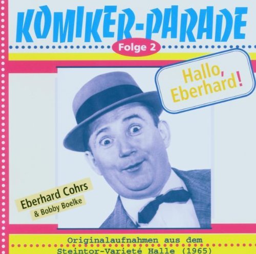 Cohrs , Eberhard - Komiker-Parade 2: Hallo, Eberhard! (mit Bobby Boelke) (aus dem Steintor-Variete Halle 1965)