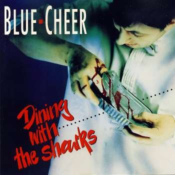 Blue Cheer - Dining with the sharks