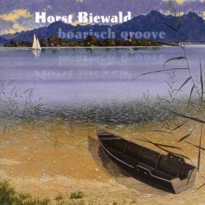 Biewald , Horst - Boarisch Groove