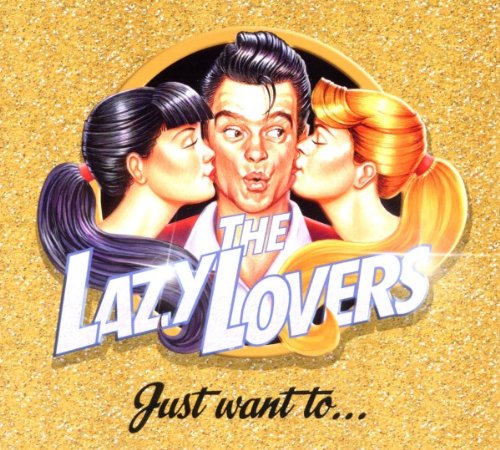 Lazy Lovers , The - Just Want to...