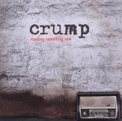Crump - Needing Something New