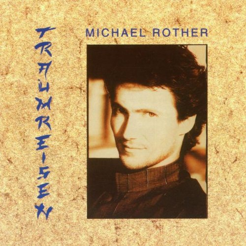 Michael Rother - Traumreisen