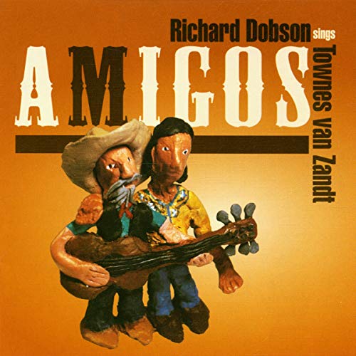 Dobson , Richard - Amigos - Sings Townes van Zandt