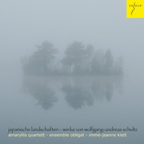 Amaryllis Quartett & Ensemble Obligat & Klett , Imme-Jeanne - Japanische Landschaften - Werke von Wolfgang-Andreas Schultz