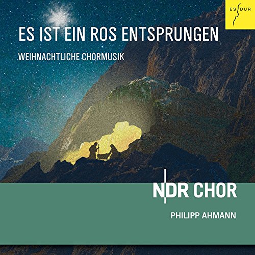 Ahmann , Philipp & NDR Chor - Es Ist Ein Ros Entsprungen