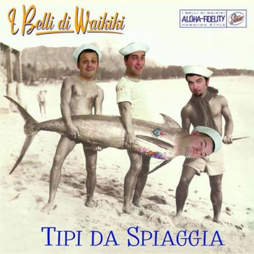 I Belli di Waikiki - Tipi Da Spiaggia