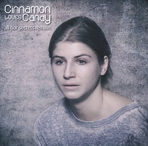 Cinnamon Loves Candy - All Our Secrets Remain