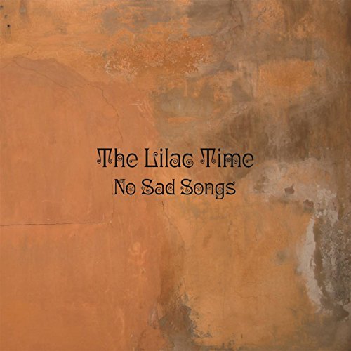 Lilac Time , The - No Sad Songs