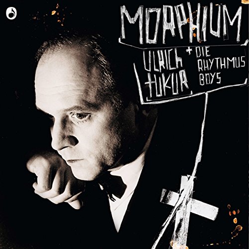 Tukur , Ulrich & Die Rhythmus Boys - Morphium
