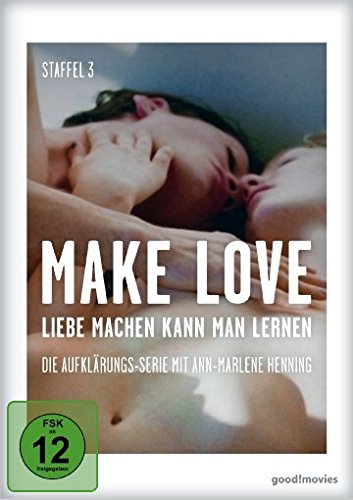  - Make Love - Liebe machen kann man lernen: Staffel 3