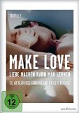  - Make Love - Liebe machen kann man lernen: Staffel 2