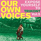 Sampler - Our Own Voices - Expose Yourself To Trikont